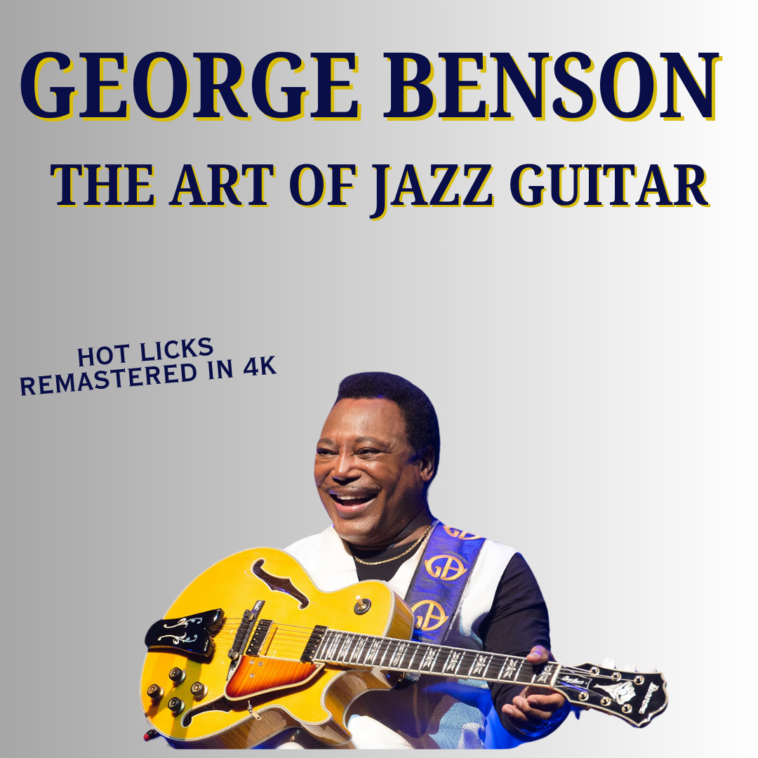 George Benson - The Art of Jazz Guitar (Hot Licks HD Remastered)