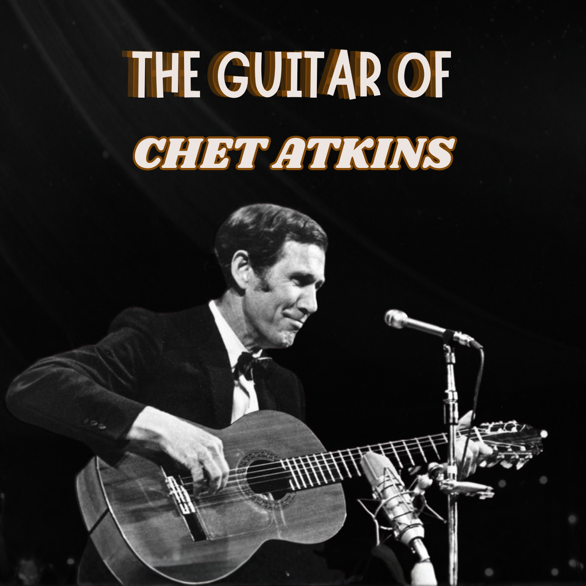 The Guitar of Chet Atkins – Jazz Legend Lessons