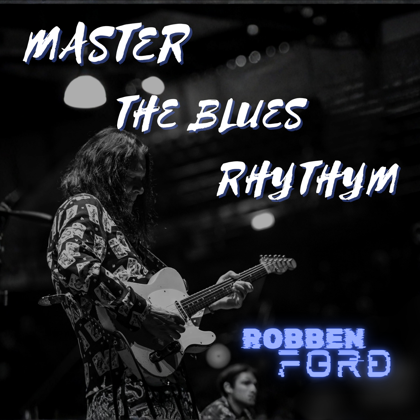 Robben Ford - Master The Blues Rhythm